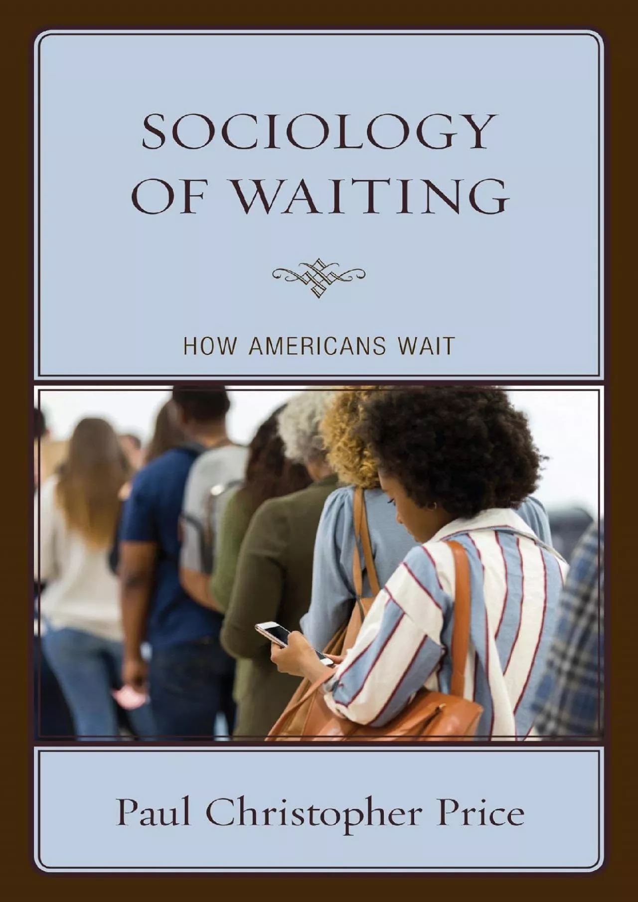 PDF-[DOWNLOAD]-Sociology of Waiting: How Americans Wait