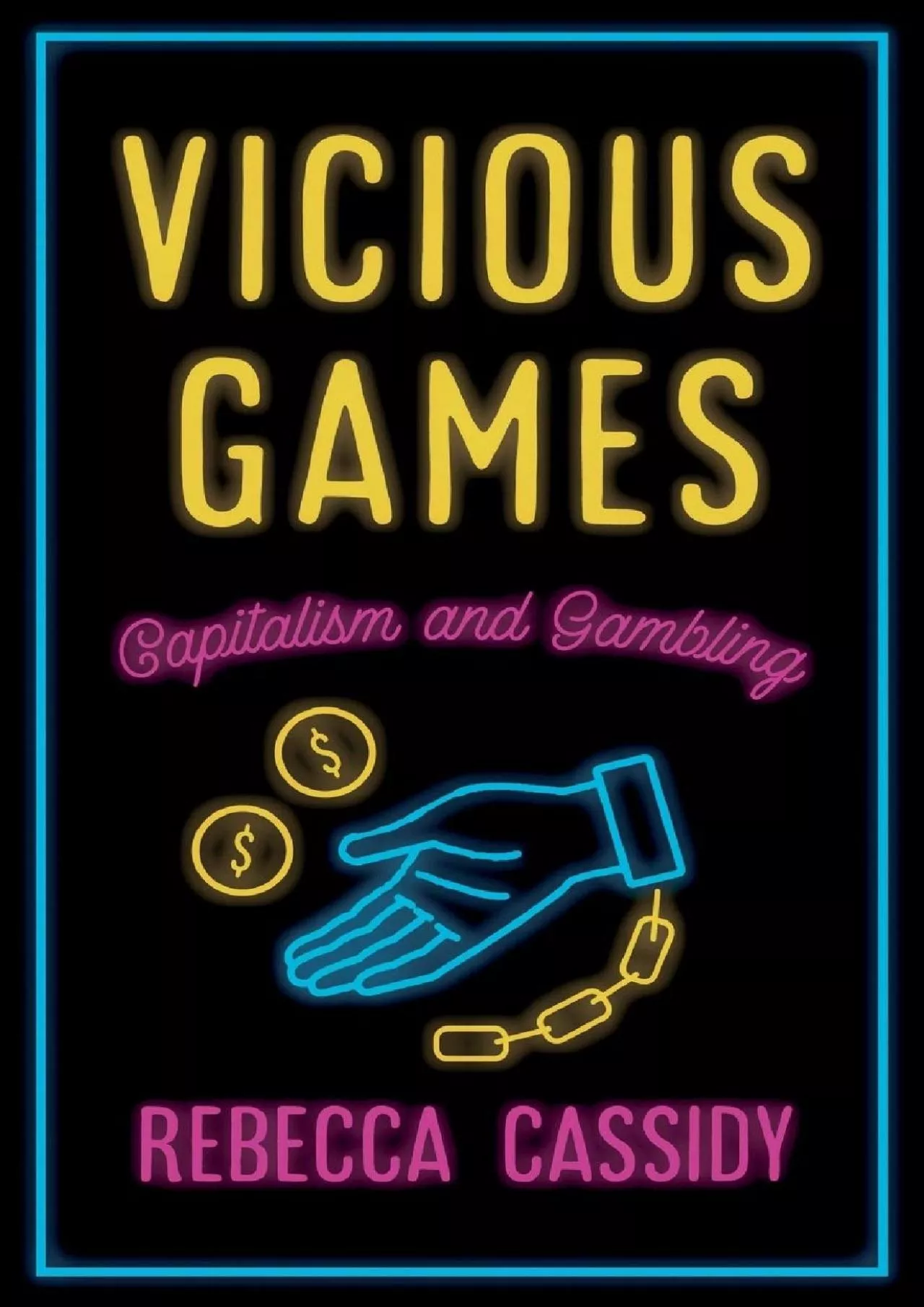 PDF-[EBOOK]-Vicious Games: Capitalism and Gambling (Anthropology, Culture and Society)