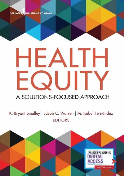 [DOWNLOAD]-Health Equity: A Solutions-Focused Approach