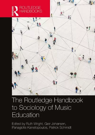 [BOOK]-The Routledge Handbook to Sociology of Music Education (Routledge Music Handbooks)