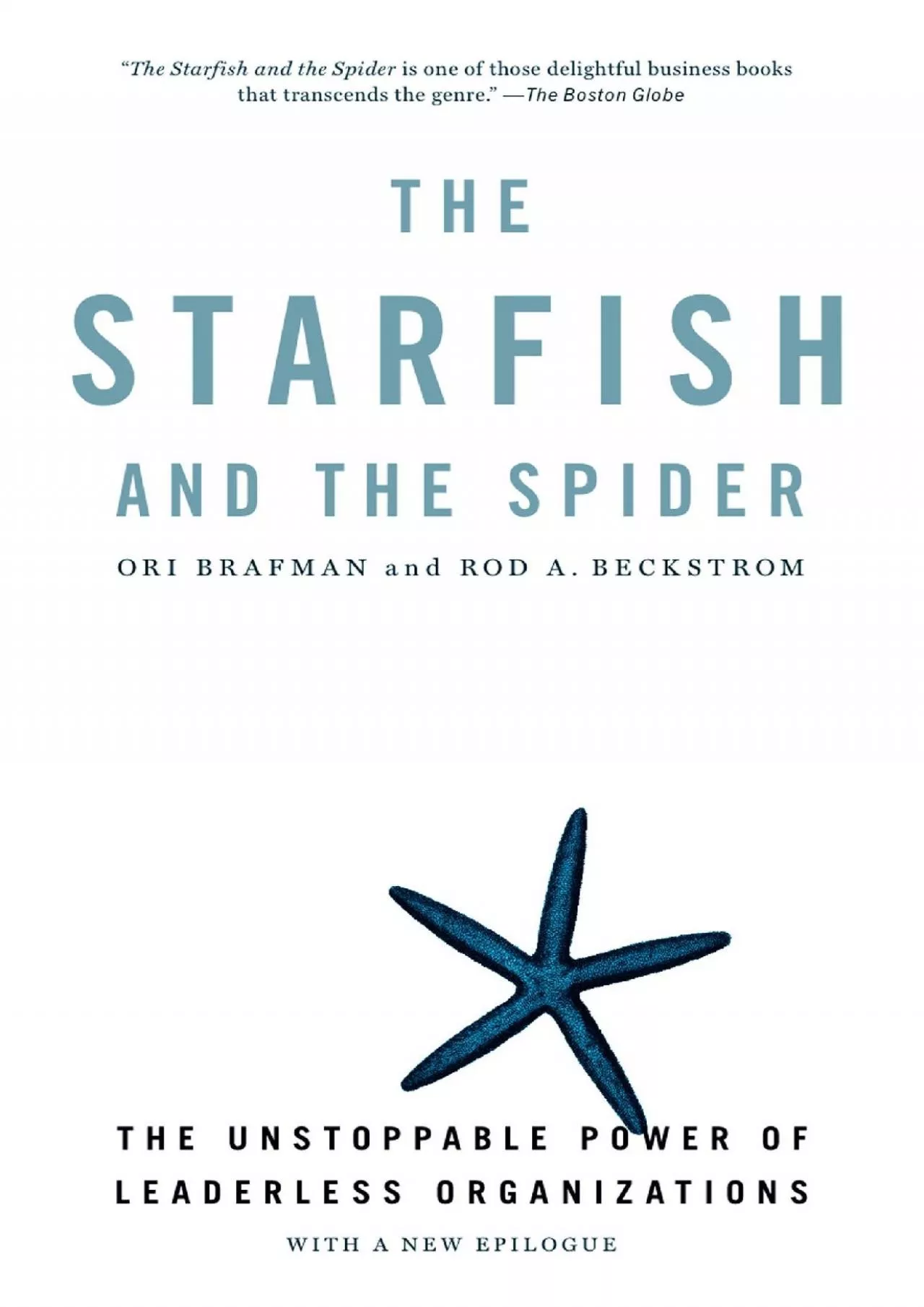 PDF-[EBOOK]-The Starfish and the Spider: The Unstoppable Power of Leaderless Organizations