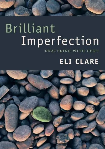 [EBOOK]-Brilliant Imperfection: Grappling with Cure