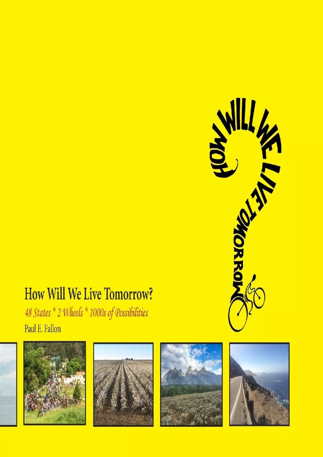 PDF-[DOWNLOAD]-How Will We Live Tomorrow?: 48 States * 2 Wheels * 1000s of Possibilities