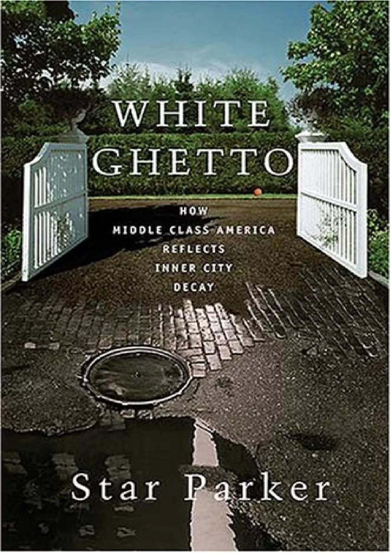 PDF-[DOWNLOAD]-White Ghetto: How Middle Class America Reflects the Decay of the Inner City