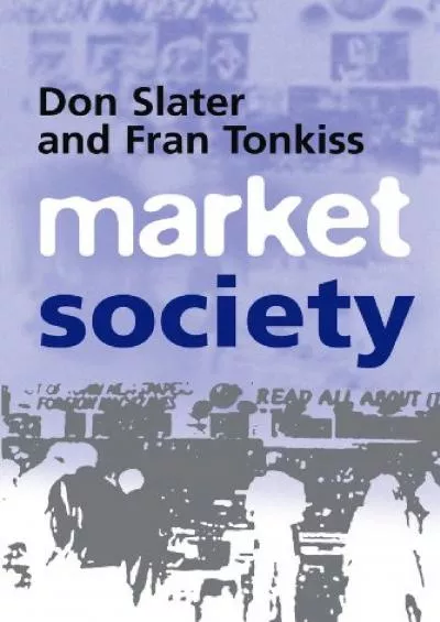 [BOOK]-Market Society: Markets and Modern Social Theory