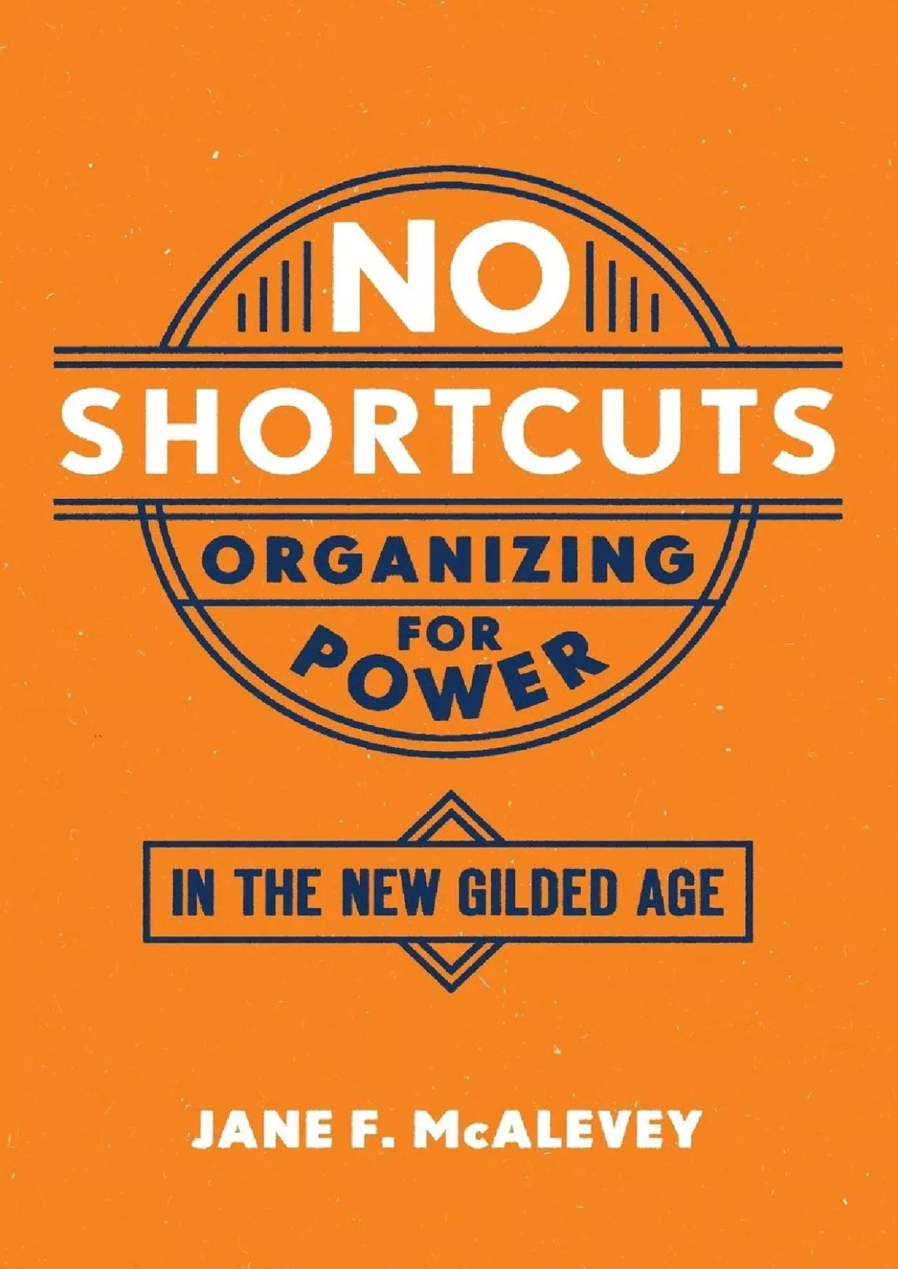 PDF-[READ]-No Shortcuts: Organizing for Power in the New Gilded Age