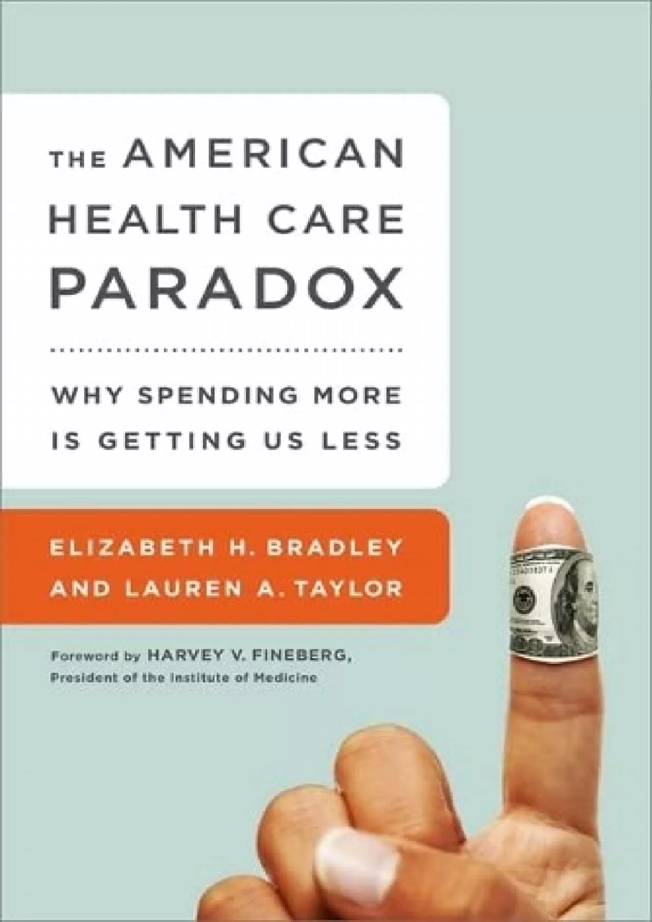 PDF-[EBOOK]-The American Health Care Paradox: Why Spending More is Getting Us Less