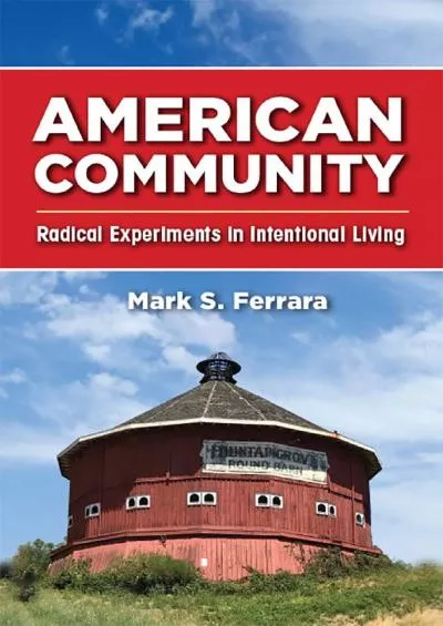 [EBOOK]-American Community: Radical Experiments in Intentional Living