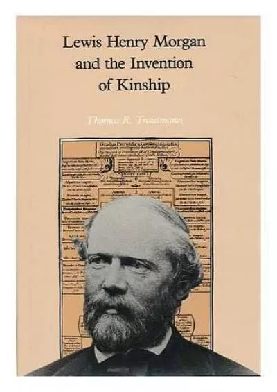[READ]-Lewis Henry Morgan and the Invention of Kinship