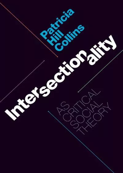 [DOWNLOAD]-Intersectionality as Critical Social Theory