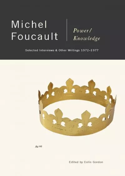 [READ]-Power/Knowledge: Selected Interviews and Other Writings, 1972-1977