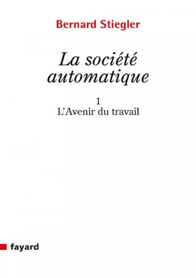 [READ]-La Société automatique: 1. L\'avenir du travail (Essais) (French Edition)