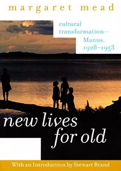 [EBOOK]-New Lives for Old: Cultural Transformation--Manus, 1928-1953