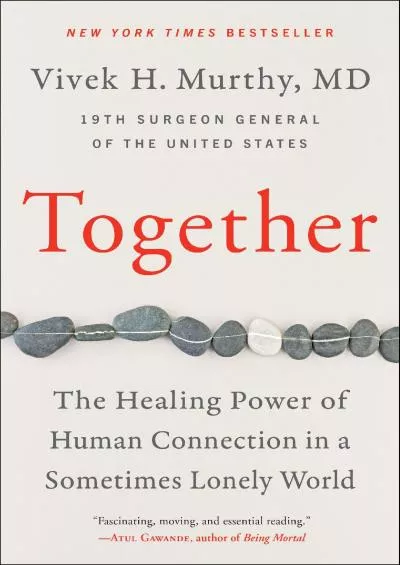 [READ]-Together: The Healing Power of Human Connection in a Sometimes Lonely World