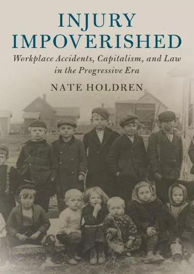 [EBOOK]-Injury Impoverished (Cambridge Historical Studies in American Law and Society)