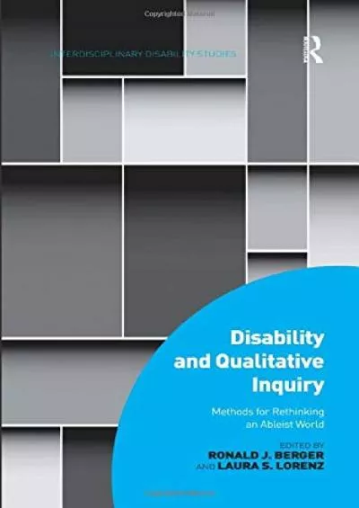 [READ]-Disability and Qualitative Inquiry: Methods for Rethinking an Ableist World (Interdisciplinary Disability Studies)