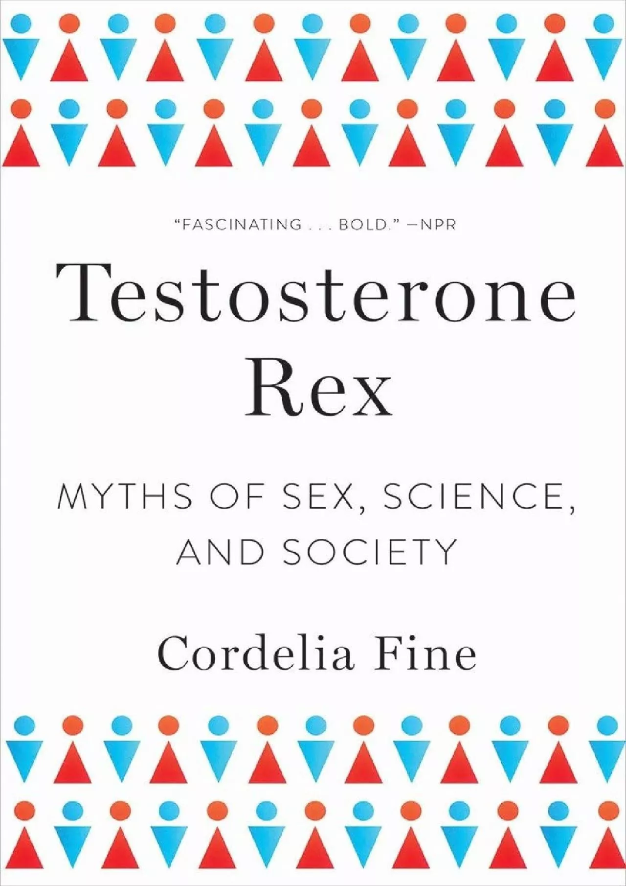 PDF-[BOOK]-Testosterone Rex: Myths of Sex, Science, and Society