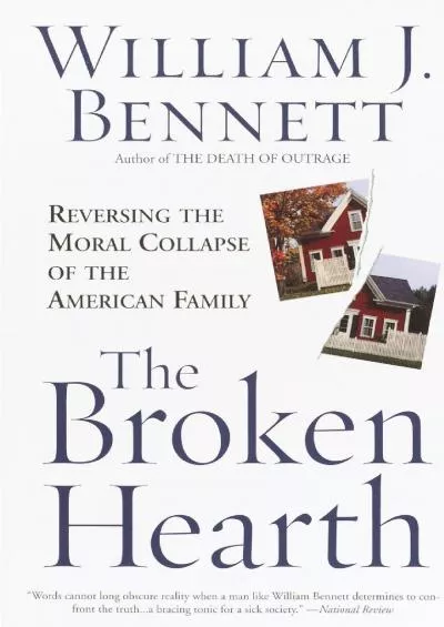 [EBOOK]-The Broken Hearth: Reversing the Moral Collapse of the American Family