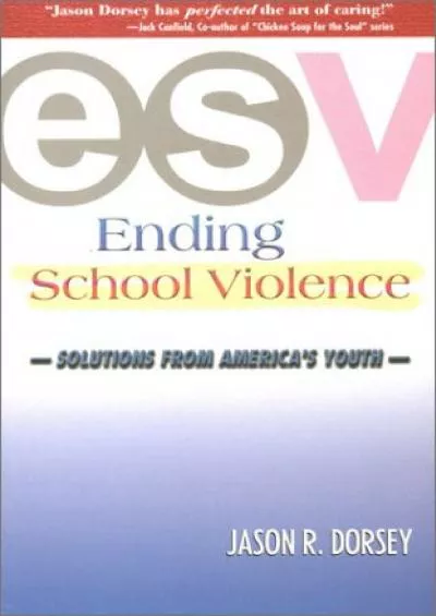 [DOWNLOAD]-Ending School Violence: Solutions from America\'s Youth