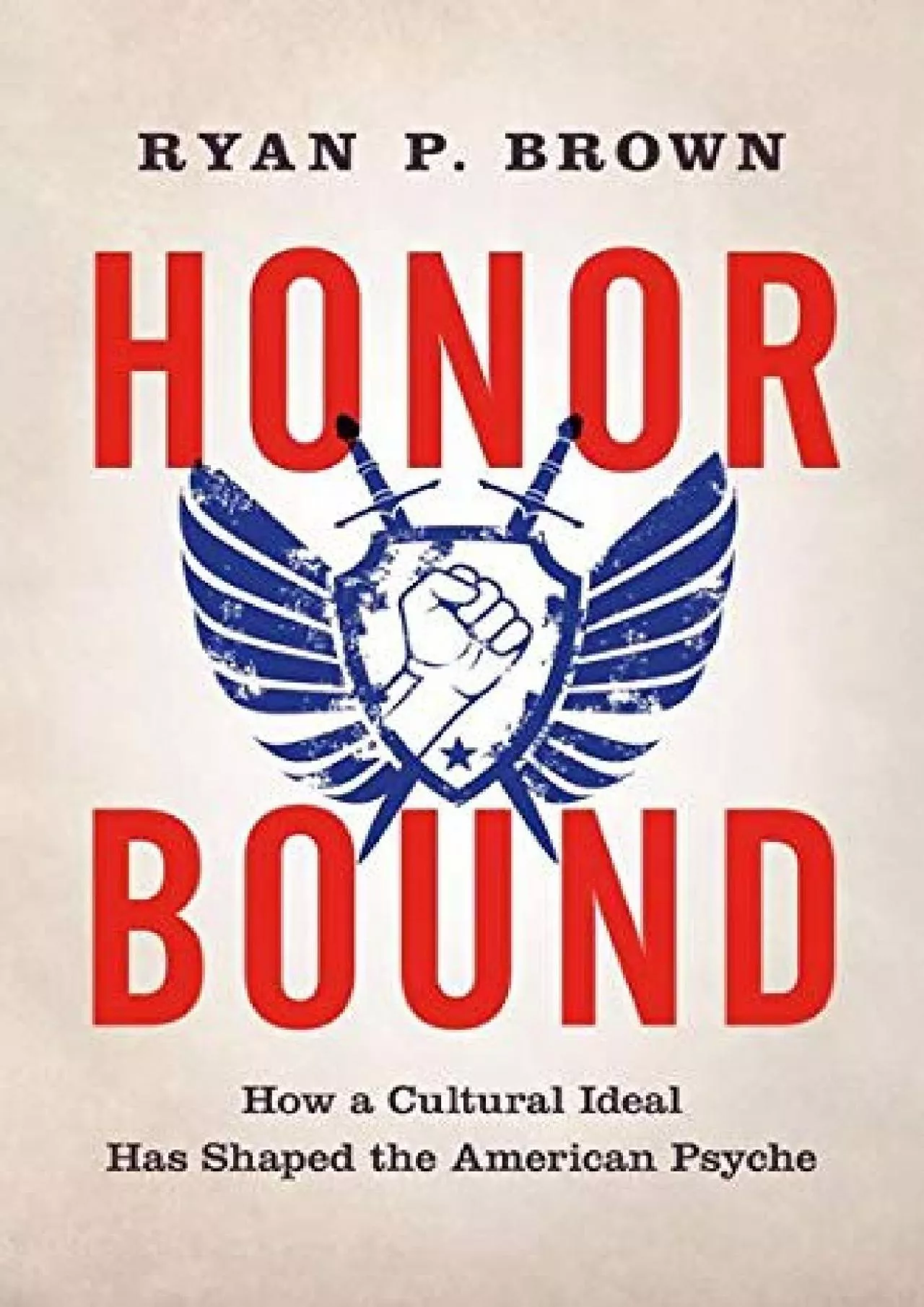 PDF-[EBOOK]-Honor Bound: How a Cultural Ideal Has Shaped the American Psyche