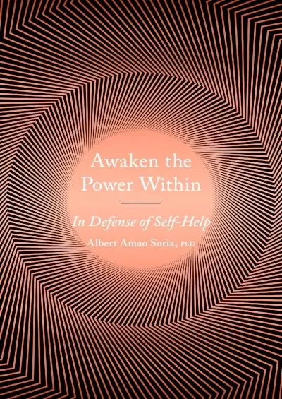 [DOWNLOAD]-Awaken the Power Within: In Defense of Self-Help