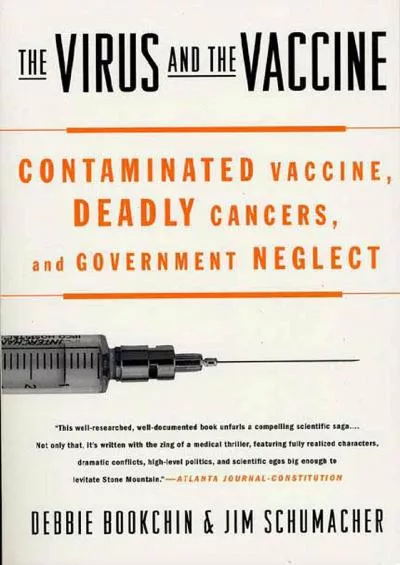 [DOWNLOAD]-The Virus and the Vaccine: Contaminated Vaccine, Deadly Cancers, and Government Neglect