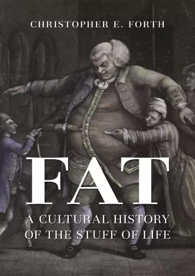 [EBOOK]-Fat: A Cultural History of the Stuff of Life