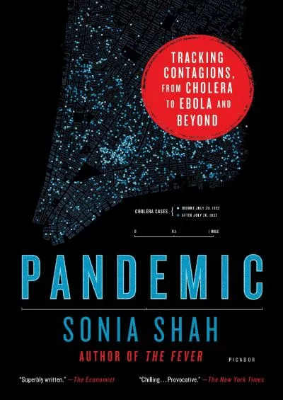 [BOOK]-Pandemic: Tracking Contagions, from Cholera to Ebola and Beyond