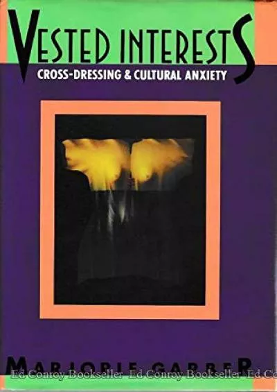 [BOOK]-Vested Interests: Cross-dressing and Cultural Anxiety