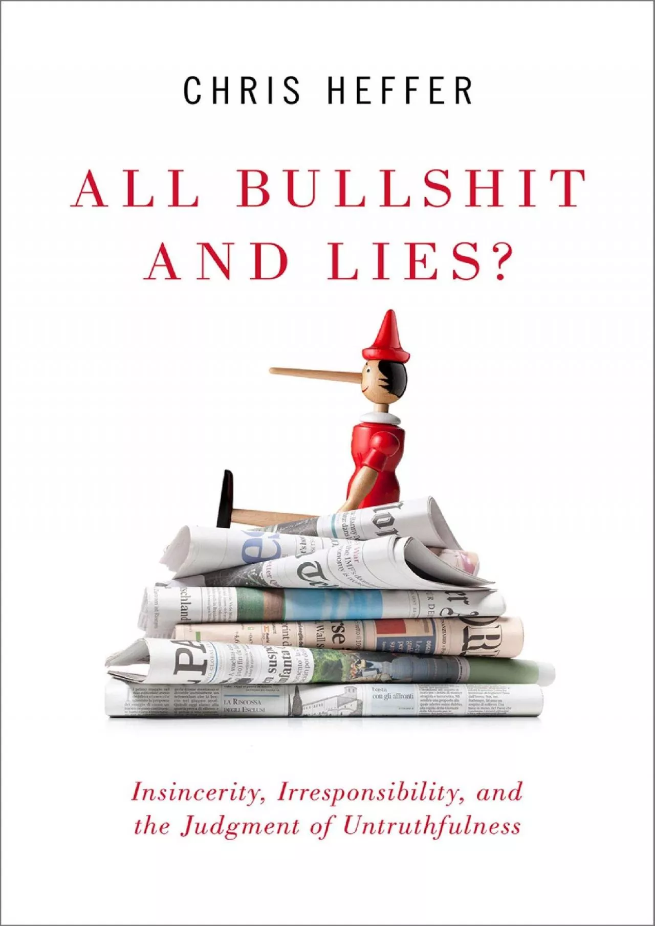 PDF-[DOWNLOAD]-All Bullshit and Lies?: Insincerity, Irresponsibility, and the Judgment of