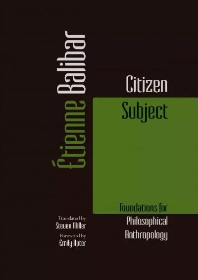 [READ]-Citizen Subject: Foundations for Philosophical Anthropology (Commonalities)