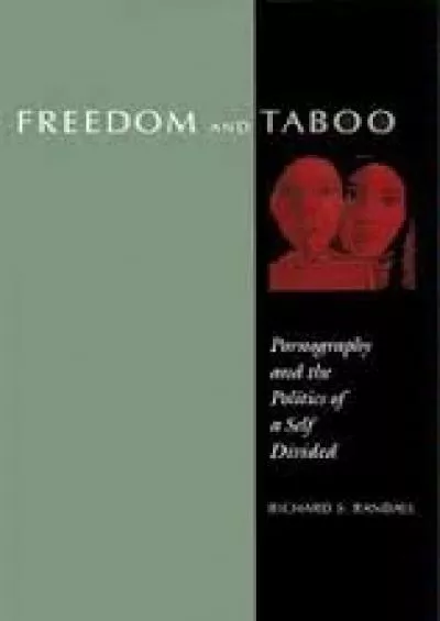 [DOWNLOAD]-Freedom and Taboo: Pornography and the Politics of a Self Divided