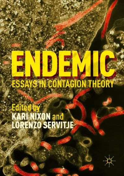 [READ]-Endemic: Essays in Contagion Theory