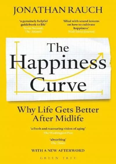 [DOWNLOAD]-The Happiness Curve: Why Life Gets Better After Midlife