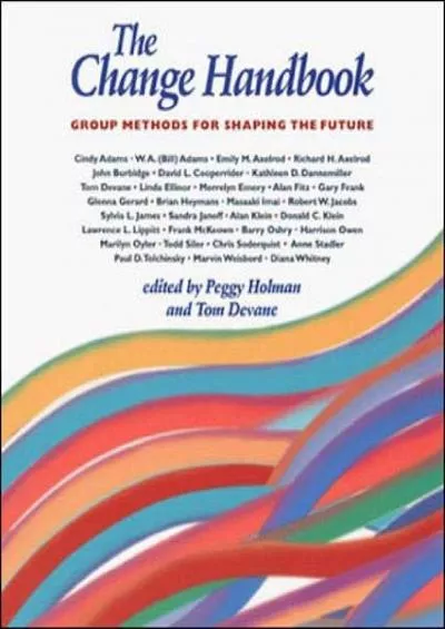 [DOWNLOAD]-The Change Handbook: Group Methods for Shaping the Future