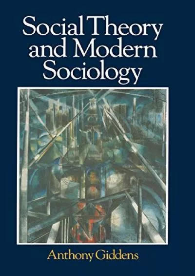 [BOOK]-Social Theory and Modern Sociology