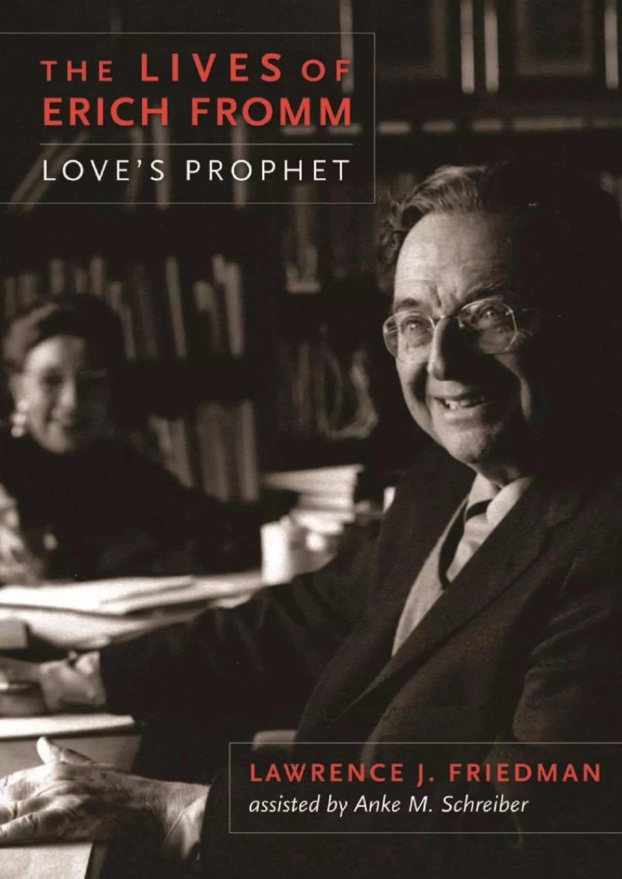 PDF-[DOWNLOAD]-The Lives of Erich Fromm: Love\'s Prophet