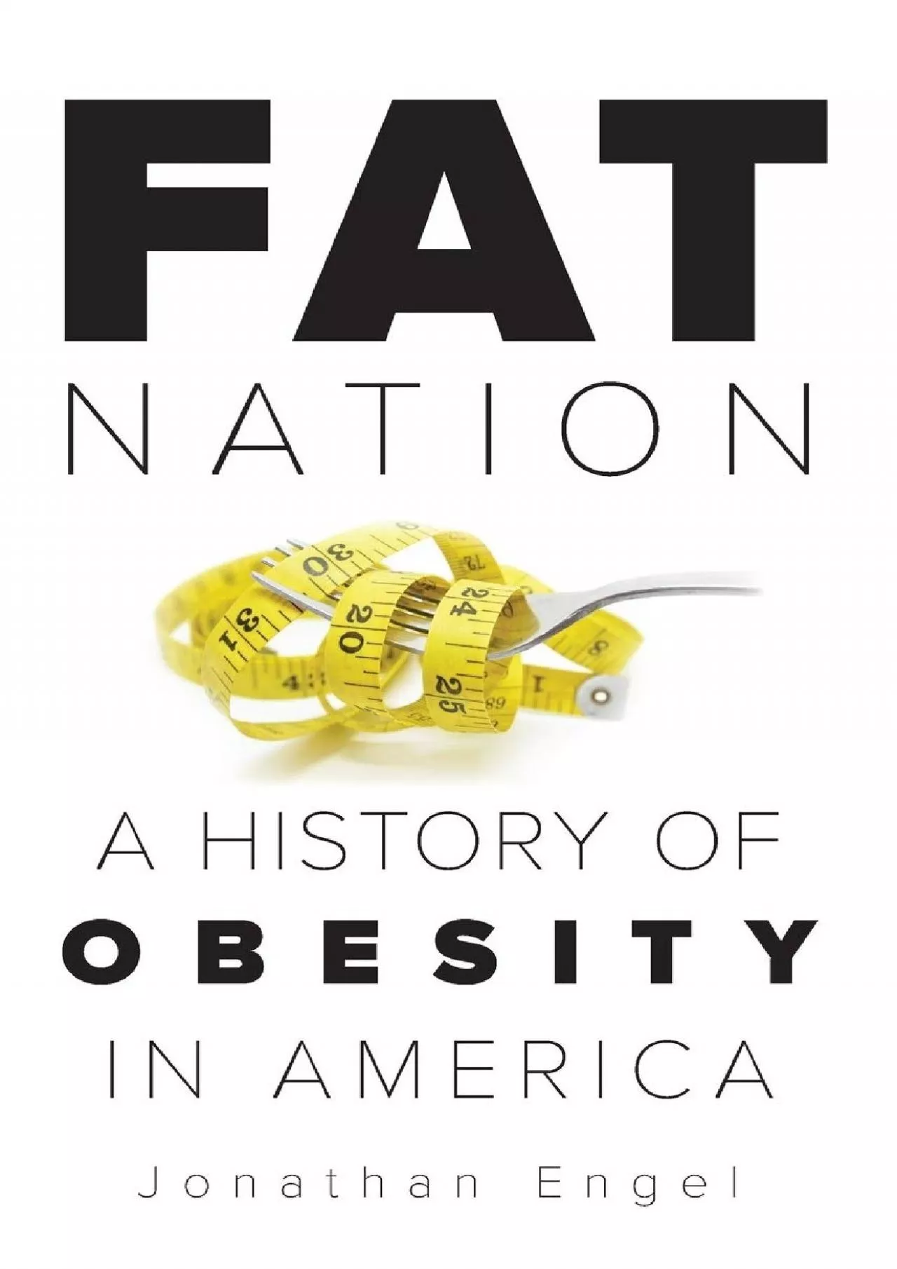 PDF-[DOWNLOAD]-Fat Nation: A History of Obesity in America