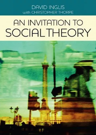 [DOWNLOAD]-An Invitation to Social Theory