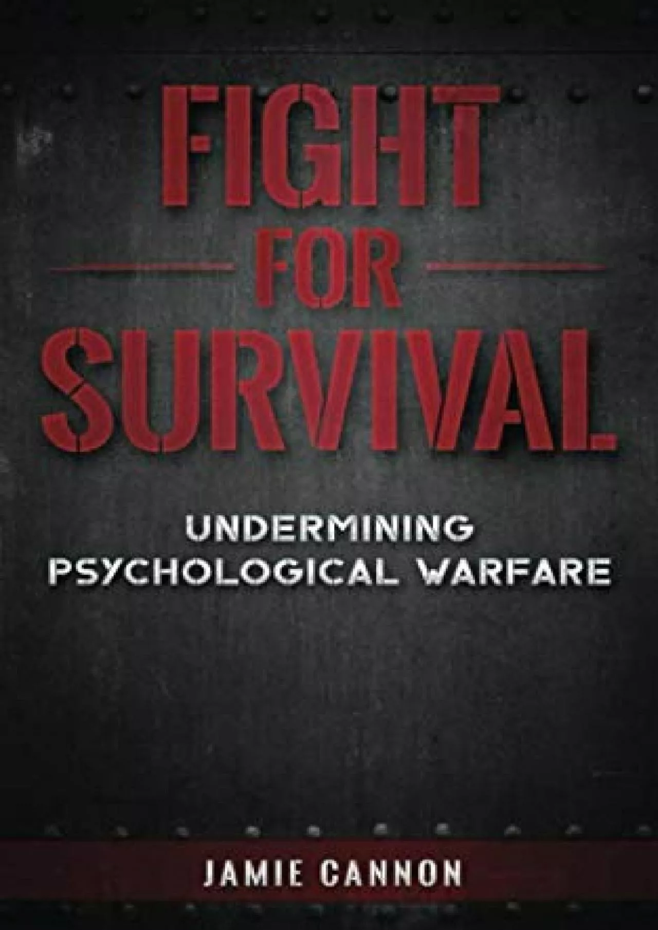 PDF-[DOWNLOAD]-Fight for Survival: Undermining Psychological Warfare