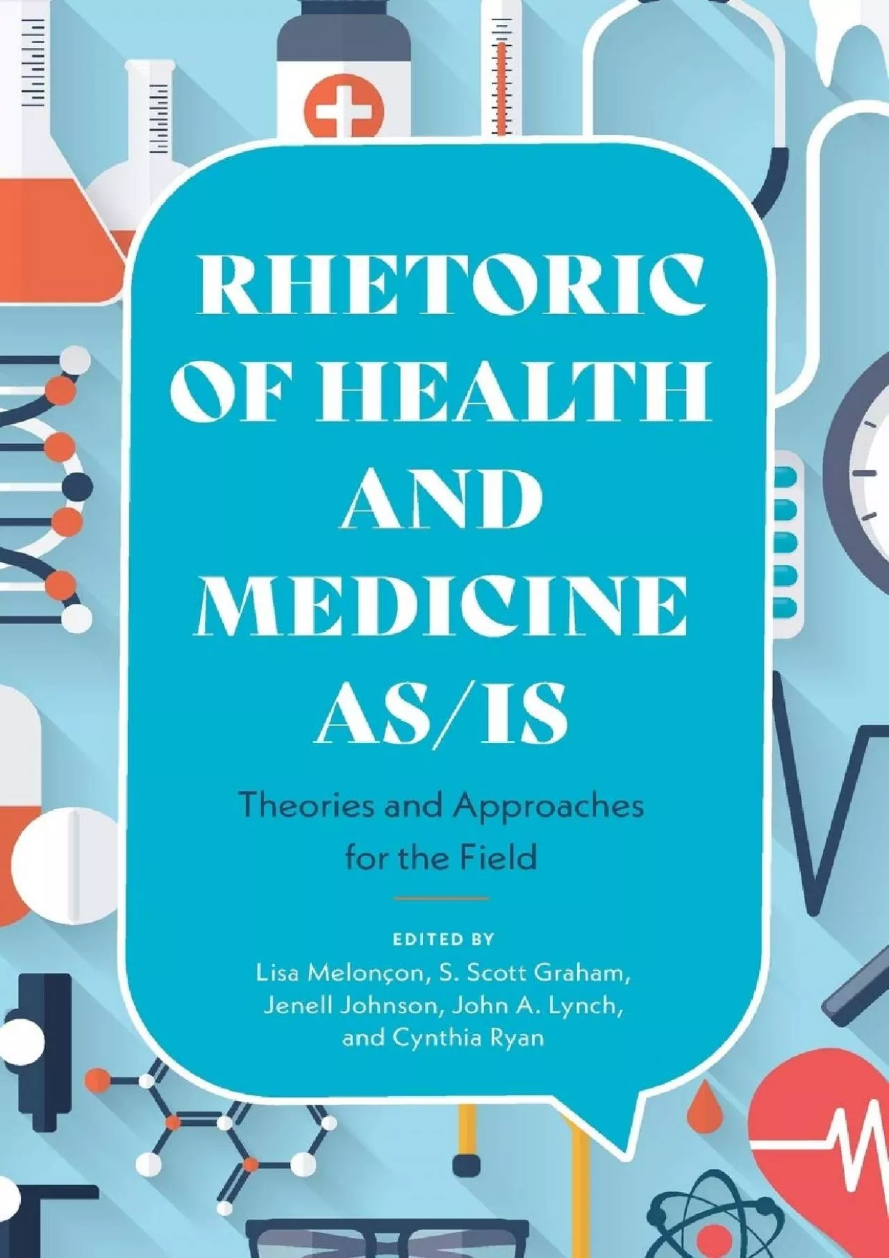 PDF-[READ]-Rhetoric of Health and Medicine As/Is: Theories and Approaches for the Field