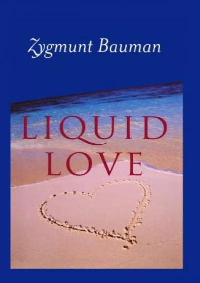 [EBOOK]-Liquid Love: On the Frailty of Human Bonds