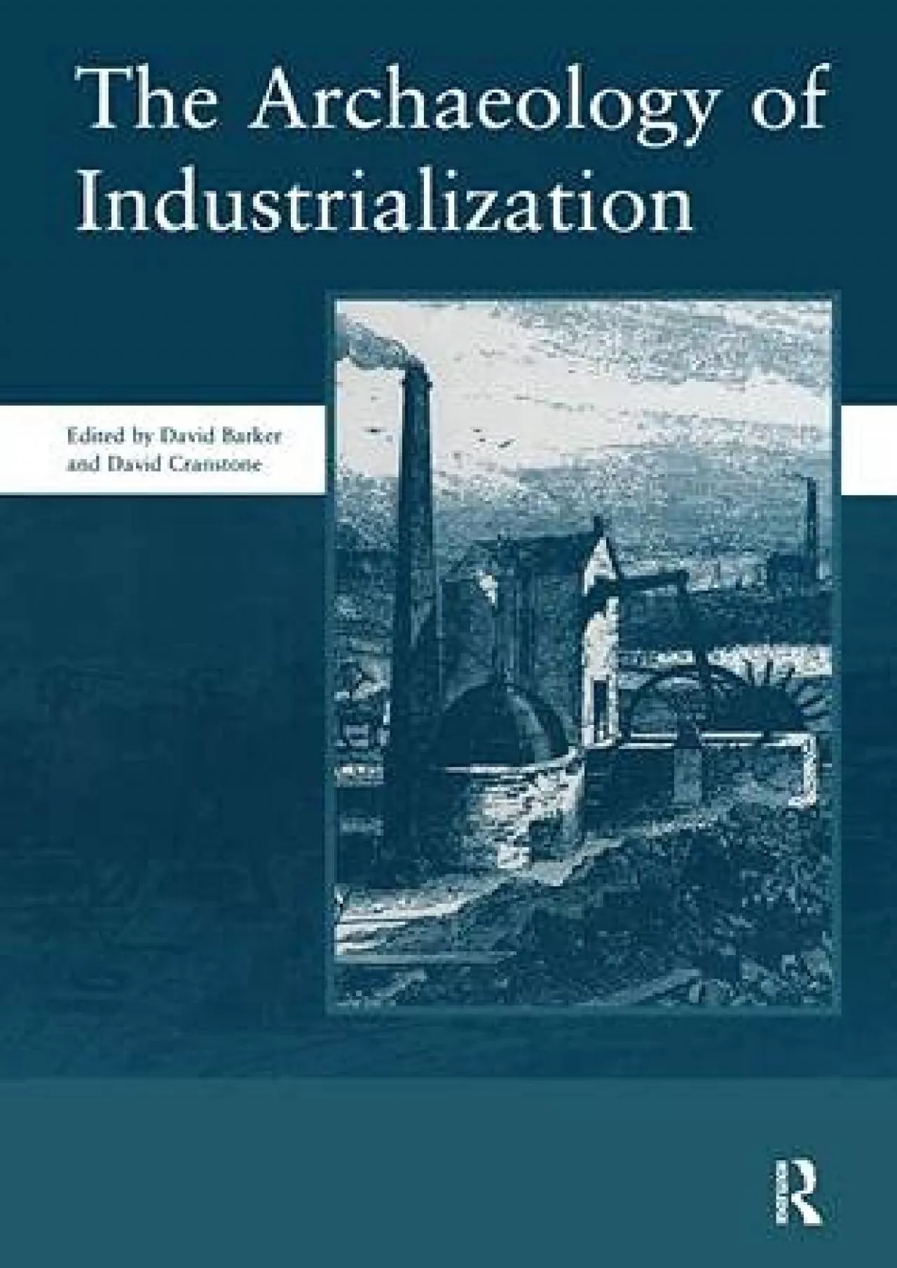 [DOWNLOAD]-The Archaeology of Industrialization: Society of Post-Medieval Archaeology