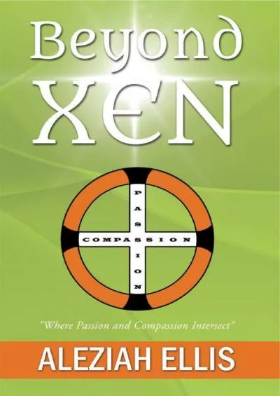 [BOOK]-Beyond Xen: Where Passion and Compassion Intersect