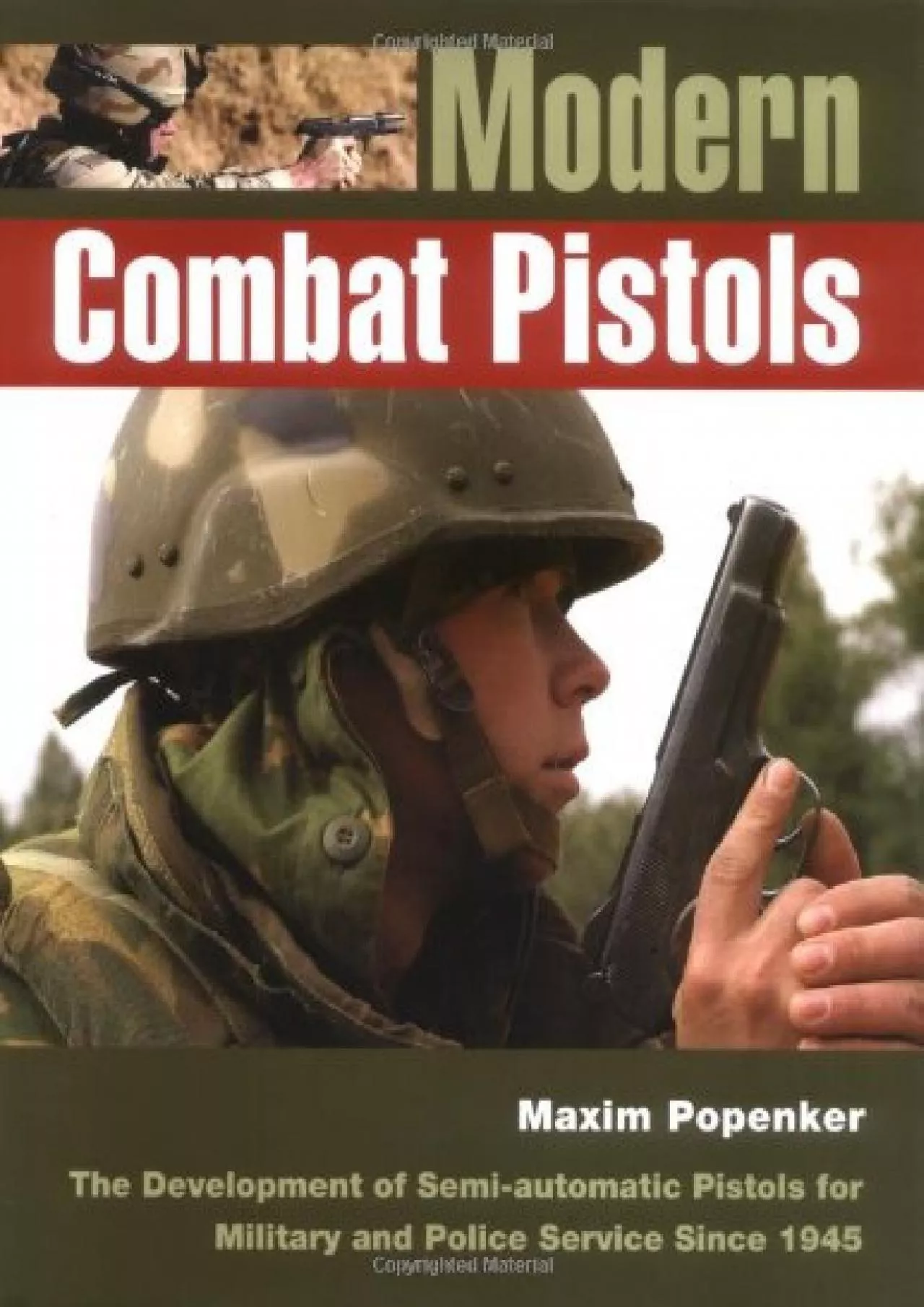 PDF-[READ]-Modern Combat Pistols: The Development of Semi-automatic Pistols for Military and