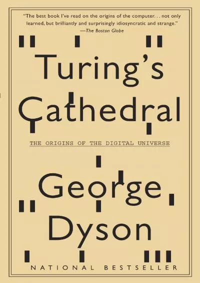 [BOOK]-Turing\'s Cathedral: The Origins of the Digital Universe