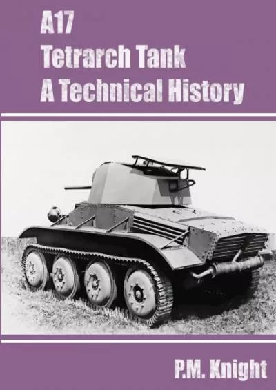 [EBOOK]-A17 Tetrarch Tank A Technical History