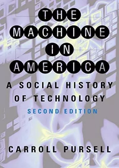 [DOWNLOAD]-The Machine in America: A Social History of Technology