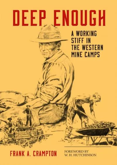 [EBOOK]-Deep Enough: A Working Stiff in the Western Mine Camps