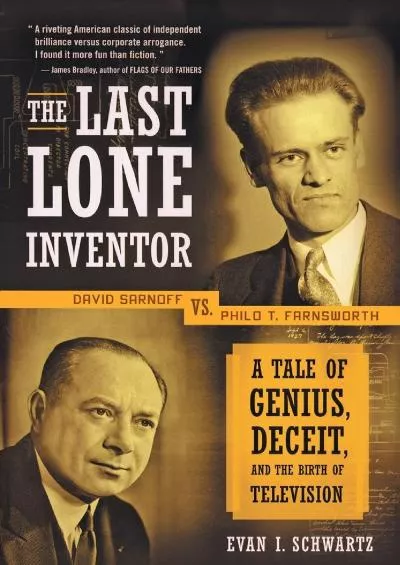 [READ]-The Last Lone Inventor: A Tale of Genius, Deceit, and the Birth of Television